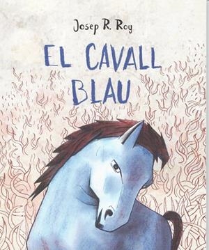 EL CAVALL BLAU | 9788409700912 | ROY GABARRA, JOSEP RAMON