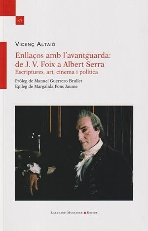 ENLLAÇOS AMB L'AVANTGUARDA: DE J. V. FOIX A ALBERT SERRA | 9788419630964 | ALTAIÓ I MORRAL, VICENÇ | Llibreria Online de Tremp
