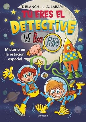 TÚ ERES EL DETECTIVE CON LOS BUSCAPISTAS 6 - MISTERIO EN LA ESTACIÓN ESPACIAL | 9788410050747 | BLANCH, TERESA/LABARI, JOSÉ ÁNGEL | Llibreria Online de Tremp