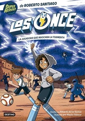 LOS ONCE 9. LA JUGADORA QUE INVOCABA LA TORMENTA | 9788408299479 | SANTIAGO, ROBERTO/SANTOS MOLINA, EDUARDO DE LOS | Llibreria Online de Tremp