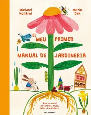 EL MEU PRIMER MANUAL DE JARDINERIA | 9788413564487 | HOLLAND, MICHAEL | Llibreria Online de Tremp