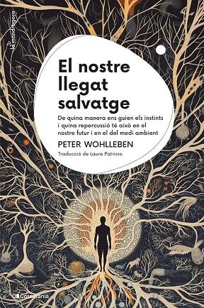 EL NOSTRE LLEGAT SALVATGE | 9788413564791 | WOHLLEBEN, PETER | Llibreria Online de Tremp