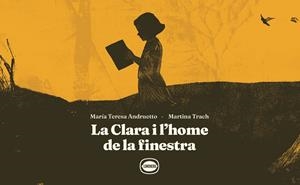 LA CLARA I L’HOME DE LA FINESTRA | 9788412887983 | ANDRUETTO, MARÍA TERESA/TRACH, MARTINA | Llibreria Online de Tremp