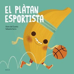 EL PLÀTAN ESPORTISTA | 9788447953851 | VIVIM DEL CUENTU | Llibreria Online de Tremp