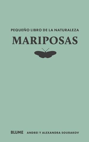 PEQUEÑO LIBRO DE LA NATURALEZA. MARIPOSAS | 9788410268715 | SOURAKOV, ANDREI/SOURAKOV, ALEXANDRA A. | Llibreria Online de Tremp