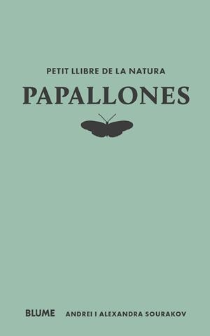 PETIT LLIBRE DE LA NATURA. PAPALLONES | 9788410268722 | SOURAKOV, ANDREI/SOURAKOV, ALEXANDRA A. | Llibreria Online de Tremp
