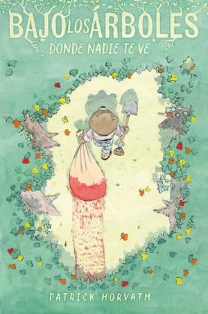 BAJO LOS ÁRBOLES, DONDE NADIE TE VE | 9788410332294 | HORVATH, PATRICK | Llibreria Online de Tremp