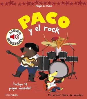 PACO Y EL ROCK. LIBRO MUSICAL | 9788408157373 | LE HUCHE, MAGALI | Llibreria Online de Tremp