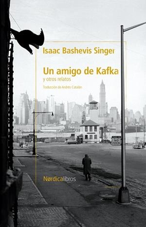 UN AMIGO DE KAFKA Y OTROS CUENTOS | 9791387563103 | BASHEVIS SINGER, ISAAC | Llibreria Online de Tremp