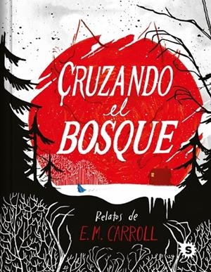 CRUZANDO EL BOSQUE | 9788412849240 | CARROLL, E.M. | Llibreria Online de Tremp