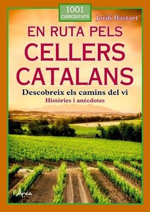 EN RUTA PELS CELLERS CATALANS | 9788412882322 | BASTART CASSÉ, JORDI | Llibreria Online de Tremp