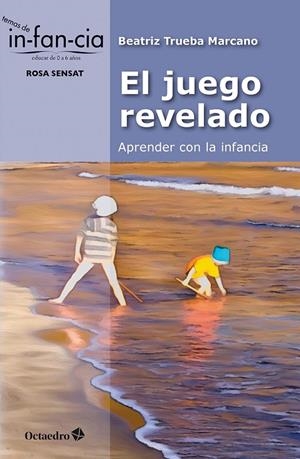 EL JUEGO REVELADO: APRENDER CON LA INFANCIA | 9788410282834 | TRUEBA MARCANO, BEATRIZ | Llibreria Online de Tremp