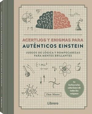 ACERTIJOS Y ENIGMAS PARA AUTENTICOS EINSTEIN | 9789464990461 | MOORE, DAN | Llibreria Online de Tremp