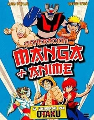 GENERACIÓN MANGA + ANIME | 9788410459106 | RIBÓ BORONAT, ESTER/BATLLE PORCEL, IVAN | Llibreria Online de Tremp