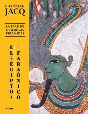 EGIPTO FARAÓNICO. EDAD DE ORO DE LAS PIRÁMIDES | 9788410469051 | JACQ, CHRISTIAN | Llibreria Online de Tremp