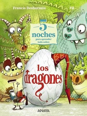5 NOCHES PARA APRENDER TODO SOBRE LOS DRAGONES | 9788414343869 | DESHARNAIS, FRANCIS | Llibreria Online de Tremp