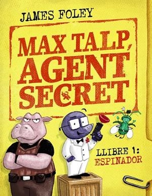 MAX TALP, AGENT SECRET. LLIBRE 1: ESPINADOR | 9788448964498 | FOLEY, JAMES | Llibreria Online de Tremp