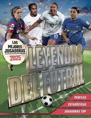 LEYENDAS DEL FÚTBOL. LAS MEJORES JUGADORAS 2025 | 9788441551176 | PETTMAN, KEVIN | Llibreria Online de Tremp