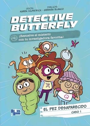 DETECTIVE BUTTERFLY, CASO 1. EL PEZ DESAPARECIDO | 9788469644669 | KILPATRICK, KAREN | Llibreria Online de Tremp