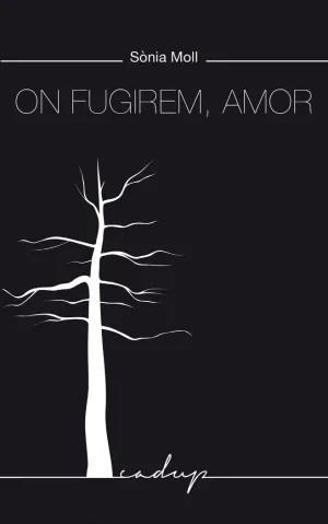 ON FUGIREM, AMOR | 9788412904352 | MOLL GAMBOA, SÒNIA | Llibreria Online de Tremp