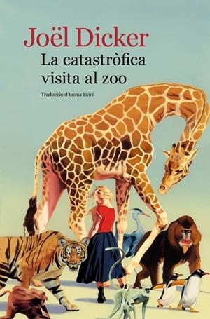 LA CATASTRÒFICA VISITA AL ZOO | 9788419836779 | DICKER, JOËL | Llibreria Online de Tremp
