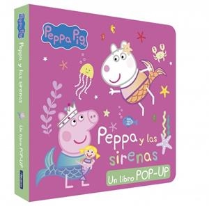 PEPPA PIG. LIBRO POP-UP - PEPPA Y LAS SIRENAS | 9788448868765 | HASBRO/EONE | Llibreria Online de Tremp
