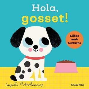 HOLA, GOSSET! LLIBRE AMB TEXTURES | 9788413899329 | ARRHENIUS, INGELA P. | Llibreria Online de Tremp