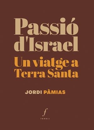 PASSIÓ D’ISRAEL | 9788410220355 | PÀMIAS, JORDI | Llibreria Online de Tremp