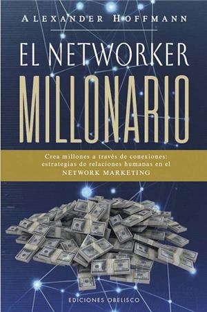 EL NETWORKER MILLONARIO | 9788411722469 | HOFFMANN, ALEXANDER | Llibreria Online de Tremp