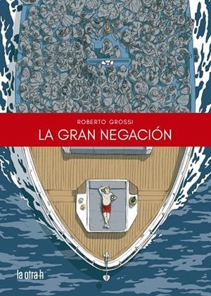 LA GRAN NEGACIÓN | 9788416763986 | GROSSI, ROBERTO