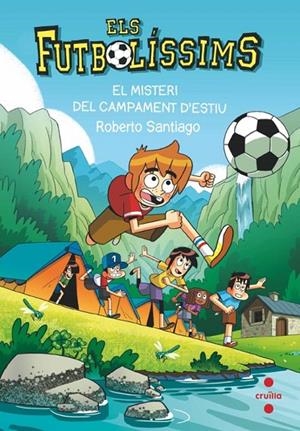 ELS FUTBOLÍSSIMS 27. EL MISTERI DEL CAMPAMENT D'ESTIU | 9788466158718 | SANTIAGO, ROBERTO | Llibreria Online de Tremp