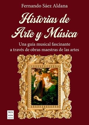 HISTORIAS DE ARTE Y MÚSICA | 9788410459205 | FERNANDO SAEZ ALDANA