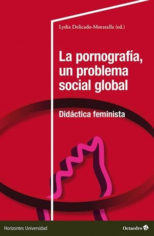 LA PORNOGRAFÍA, UN PROBLEMA SOCIAL GLOBAL | 9788410790094 | LYDIA DELICADO MORATALLA | Llibreria Online de Tremp