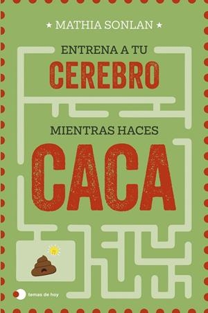 ENTRENA A TU CEREBRO MIENTRAS HACES CACA | 9788410293106 | SONLAN, MATHIA | Llibreria Online de Tremp