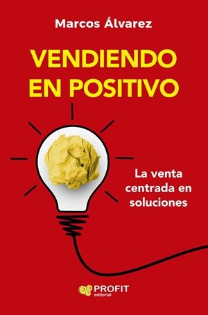 VENDIENDO EN POSITIVO | 9788410235786 | ALVAREZ OROZCO, MARCOS | Llibreria Online de Tremp