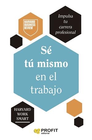 SÉ TÚ MISMO EN EL TRABAJO | 9788410235519 | HARVARD BUSINESS REVIEW | Llibreria Online de Tremp