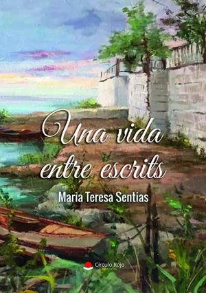 UNA VIDA ENTRE ESCRITS | 9788410972810 | SENTIAS, MARIA TERESA