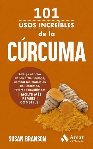 101 USOS INCREÏBLES DE LA CÚRCUMA | 9788419870926 | BRANSON, SUSAN | Llibreria Online de Tremp