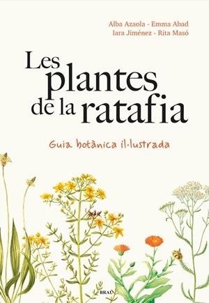 LES PLANTES DE LA RATAFIA | 9788418096952 | AZAOLA, ALBA/JIMÉNEZ, IARA | Llibreria Online de Tremp