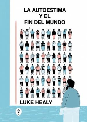 LA AUTOESTIMA Y EL FIN DEL MUNDO | 9788419409843 | HEALY, LUKE | Llibreria Online de Tremp