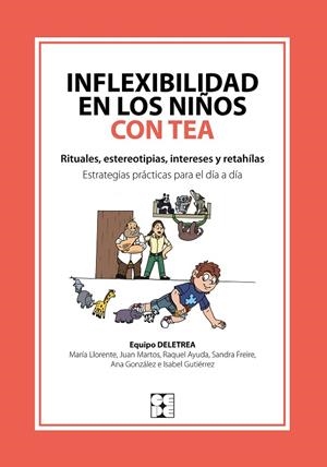 INFLEXIBILIDAD EN LOS NIÑOS CON TEA | 9788418044762 | NAVARRO, ANA GONZÁLEZ/DELETREA, EQUIPO/PÉREZ, JUAN MARTOS/LLORENTE COMÍ, MARÍA/AYUDA PASCUAL, RAQUEL | Llibreria Online de Tremp