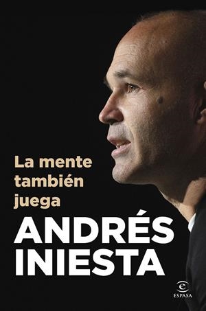 LA MENTE TAMBIÉN JUEGA | 9788467078190 | INIESTA, ANDRÉS | Llibreria Online de Tremp