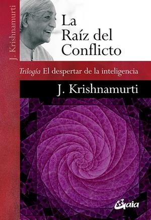 LA RAÍZ DEL CONFLICTO | 9788484459781 | KRISHNAMURTI, JIDDU | Llibreria Online de Tremp
