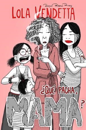 LOLA VENDETTA. ¿QUÉ PACHA, MAMA? | 9788411617994 | RIBA ROSSY, RAQUEL | Llibreria Online de Tremp