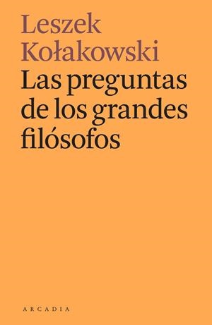 LAS PREGUNTAS DE LOS GRANDES FILÓSOFOS | 9788412373141 | KOLAKOWSKI, LESZEK | Llibreria Online de Tremp