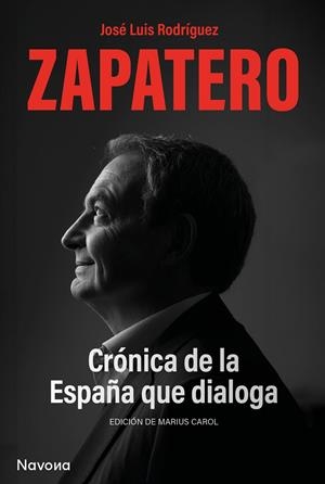 CRÓNICA DE LA ESPAÑA QUE LA DIALOGA | 9788419552563 | RODRÍGUEZ ZAPATERO, JOSE LUIS | Llibreria Online de Tremp