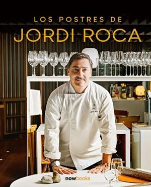 LOS POSTRES DE JORDI ROCA | 9788416245727 | ROCA I FONTANÉ, JORDI | Llibreria Online de Tremp