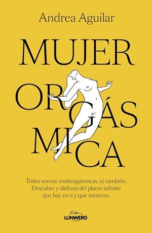MUJER ORGÁSMICA | 9788410378070 | AGUILAR, ANDREA | Llibreria Online de Tremp