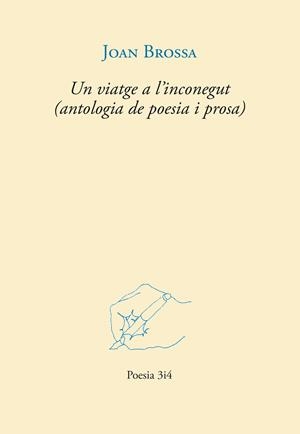 UN VIATGE A L'INCONEGUT (ANTOLOGIA DE POESIA I PROSA) | 9788417469610 | BROSSA, JOAN | Llibreria Online de Tremp