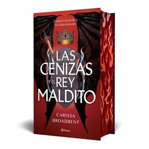 LAS CENIZAS Y EL REY MALDITO (EDICIÓN DELUXE) | 9788408303633 | BROADBENT, CARISSA | Llibreria Online de Tremp